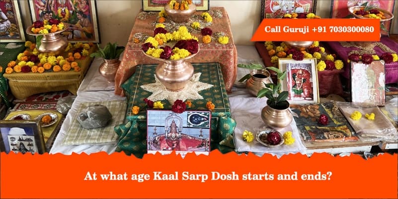At what age Kaal Sarp Dosh starts and ends?